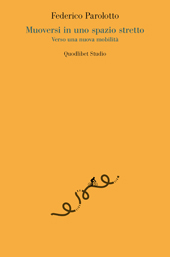 E-book, Muoversi in uno spazio stretto : verso una nuova mobilità, Parolotto, Federico, author, Quodlibet