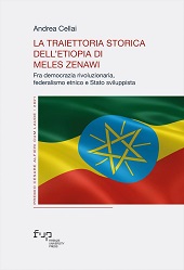 eBook, La traiettoria storica dell'Etiopia di Meles Zenawi : fra democrazia rivoluzionaria, federalismo etnico e Stato sviluppista, Cellai, Andrea, Firenze University Press