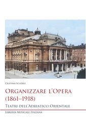 eBook, Organizzare l'opera : teatri dell'Adriatico orientale (1861-1918), Scuderi, Cristina, Libreria musicale italiana