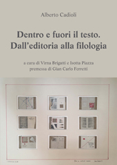 E-book, Dentro e fuori il testo : dall'editoria alla filologia, Cadioli, Alberto, author, Ledizioni