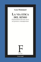 E-book, La via etica del senso : ermeneutiche del testo sacro nel pensiero contemporaneo, FrancoAngeli