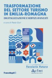 E-book, Trasformazione del settore turismo in Emilia-Romagna : digitalizzazione e servizi avanzati, FrancoAngeli