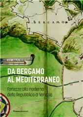 eBook, Da Bergamo al Mediterraneo : fortezze alla moderna della Repubblica di Venezia, Nomos edizioni