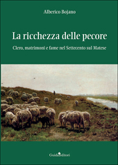 E-book, La ricchezza delle pecore : clero, matrimoni e fame nel Settecento sul Matese, Bojano, Alberico, Guida editori