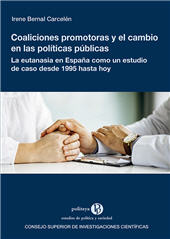 E-book, Coaliciones promotoras y el cambio en las políticas públicas : la eutanasia en España como un estudio de caso desde 1995 hasta hoy, CSIC, Consejo Superior de Investigaciones Científicas