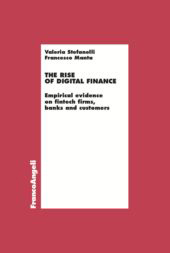 E-book, The rise of digital finance : empirical evidence on fintech firms, banks and customers, Stefanelli, Valeria, Franco Angeli