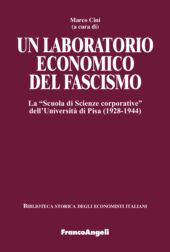 E-book, Un laboratorio economico del fascismo : la "Scuola di Scienze corporative" dell'Università di Pisa (1928-1944), Franco Angeli