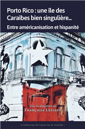 E-book, Porto Rico : une île des Caraïbes bien singulière... : entre américanisation et hispanité, Presses universitaires des Antilles
