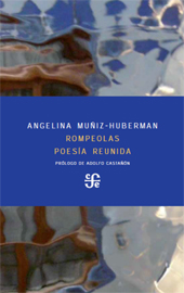 E-book, Rompeolas : poesía reunida, Muñiz-Huberman, Angelina, Fondo de Cultura Económica de España