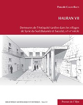 E-book, Hauran VII : demeures de l'Antiquité tardive dans les villages de Syrie du Sud (Batanée et Saccée), IIIe-VIe  siècle, Clauss-Balty, Pascale, Presses de l'Ifpo