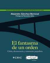 E-book, El fantasma de un orden : crisis, democracia y momento populista, Sánchez Berrocal, Alejandro, 1995-, Consejo Superior de Investigaciones Científicas