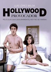 E-book, Hollywood provocador : películas que (seguramente) hoy no se harían, López Belda, Luis, Cult Books