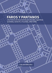 E-book, Faros y Pantanos : una historia de las prisiones provinciales argentinas (Córdoba, Santa Fe y Tucumán, 1853-1946), González Alvo, Luis, Dykinson