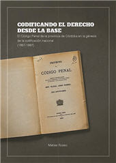 eBook, Codificando el derecho desde la base : el Código Penal de la provincia de Córdoba en la génesis de la Codificación Nacional (1867-1887), Dykinson