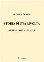 E-book, Storia di una rivolta : arrevuote a Napule, Bausilio, Giovanni, Edizioni Finoia