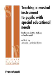 E-book, Teaching a musical instrument to pupils with special educational needs : inclusion in the Italian school model, Franco Angeli