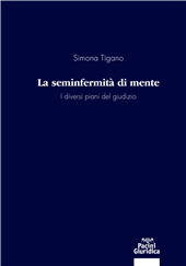 E-book, La seminfermità di mente : i diversi piani del giudizio, Tigano, Simona, Pacini
