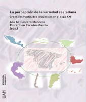 E-book, La percepción de la variedad castellana : creencias y actitudes lingüísticas en el siglo XXI, Editorial Universidad de Alcalá