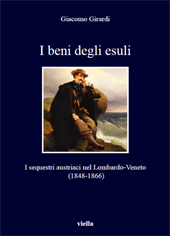 E-book, I beni degli esuli : i sequestri austriaci nel Lombardo-Veneto (1848-1866), Viella