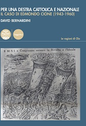E-book, Per una destra cattolica e nazionale : il caso di Edmondo Cione (1943-1960), Bernardini, David, 1988-, author, Pacini editore