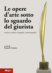 E-book, Le opere d'arte sotto lo sguardo del giurista : scultura, pittura, fotografia, cinematografia, Genova University Press