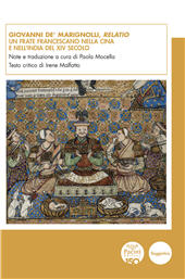 E-book, Giovanni de' Marignolli, Relatio : un frate francescano nella Cina e nell'India del XIV secolo, Marignolis, Joannes de., Pacini editore