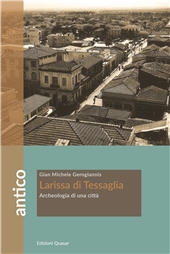 eBook, Larissa di Tessaglia : archeologia di una città, Gerogiannis, Gian Michele, Edizioni Quasar