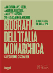 eBook, Biografia dell'Italia monarchica : storia d'Italia dal 1861 al 1946, Ciccimarra, Saverio Oscar, Altrimedia