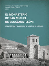 E-book, El Monasterio de San Miguel de Escalada (León) : arquitectura y canteras a lo largo de su historia, CSIC, Consejo Superior de Investigaciones Científicas