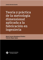 E-book, Teoría y práctica de la metrología dimensional aplicada a la fabricación en ingeniería, Manjabacas Tendero, María Carmen, Ediciones de la Universidad de Castilla-La Mancha