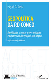 eBook, Geopolítica da RD Congo : Fragilidades, ameaças e oportunidades e perspectivas das relações com Angola, L'Harmattan
