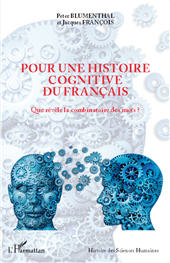 eBook, Pour une histoire cognitive du français : Que révèle la combinatoire des mots ?, L'Harmattan