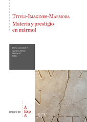 eBook, Tituli-imagines-marmora : materia y prestigio en mármol : homenaje a Isabel Rodà de Llanza, CSIC, Consejo Superior de Investigaciones Científicas