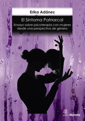 E-book, El síntoma patriarcal : ensayo sobre psicoterapia con mujeres desde una perspectiva de género, Adánez Redondo, Erika, Ediciones Morata