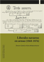 E-book, Liberales navarros en armas (1868-1876), García-Sanz Marcotegui, Ángel, 1949-, author, Universidad Pública de Navarra