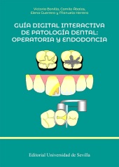 E-book, Guía digital interactiva de patología dental : operatoria y endodoncia, Universidad de Sevilla