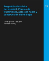 E-book, Pragmática histórica del español : formas de tratamiento, actos de habla y construcción del diálogo, Editorial Universidad de Sevilla