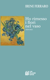 E-book, Ho rimesso i fiori nel vaso : marzo 2020-2022, Pellegrini