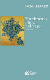 eBook, Ho rimesso i fiori nel vaso : marzo 2020-2022, Pellegrini