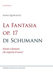 E-book, La Fantasia op. 17 di Schumann : sonate o fantasie : che importa il nome!, Quaranta, Anna, Libreria musicale italiana