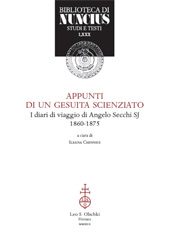 E-book, Appunti di un gesuita scienziato : i diari di viaggio di Angelo Secchi SJ, 1860-1875, Leo S. Olschki