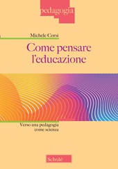 E-book, Come pensare l'educazione : verso una pedagogia come scienza, Scholé