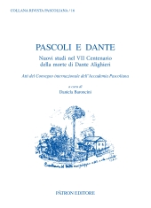 E-book, Pascoli e Dante : nuovi studi nel VII centenario della morte di Dante Alighieri : atti del Convegno internazionale dell'Accademia Pascoliana : Villa Torlonia - Parco Poesia Pascoli, San Mauro Pascoli, 16 e 17 ottobre 2021, 