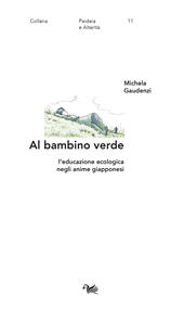 E-book, Al bambino verde : l'educazione ecologica negli anime giapponesi, Aras edizioni
