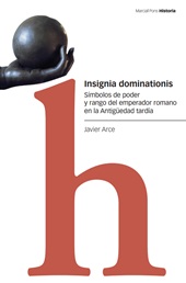 E-book, Insignia dominationis : símbolos de poder y rango del emperador romano en la Antigüedad tardía, 