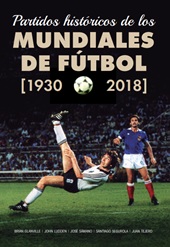 eBook, Partidos históricos de los Mundiales de fútbol (1930-2018), Amarcord Ediciones