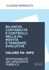 eBook, Bilancio, contabilità e controlli nella PA : novità e tendenze evolutive : valore PA- INPS : responsabilità del dipendentepubblico, Altrimedia