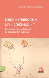 E-book, Deux "maisons", un "chez-soi"? : Expériences de vie de jeunes en hébergement égalitaire, Académia-EME éditions