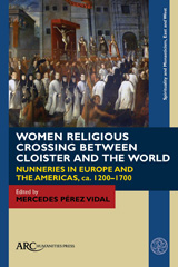 E-book, Women Religious Crossing between Cloister and the World, Arc Humanities Press