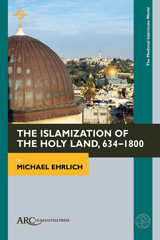 E-book, The Islamization of the Holy Land, 634-1800, Arc Humanities Press
